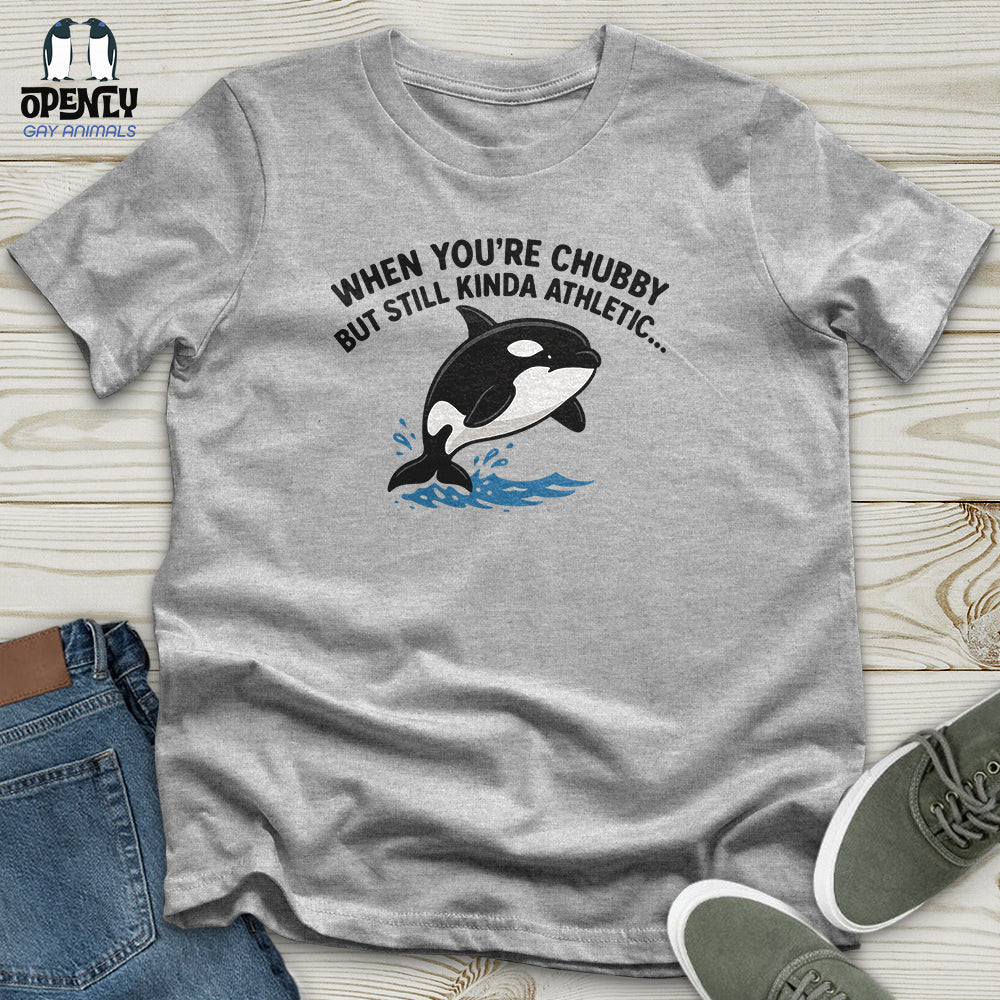 When You're Chubby Unisex T-Shirt