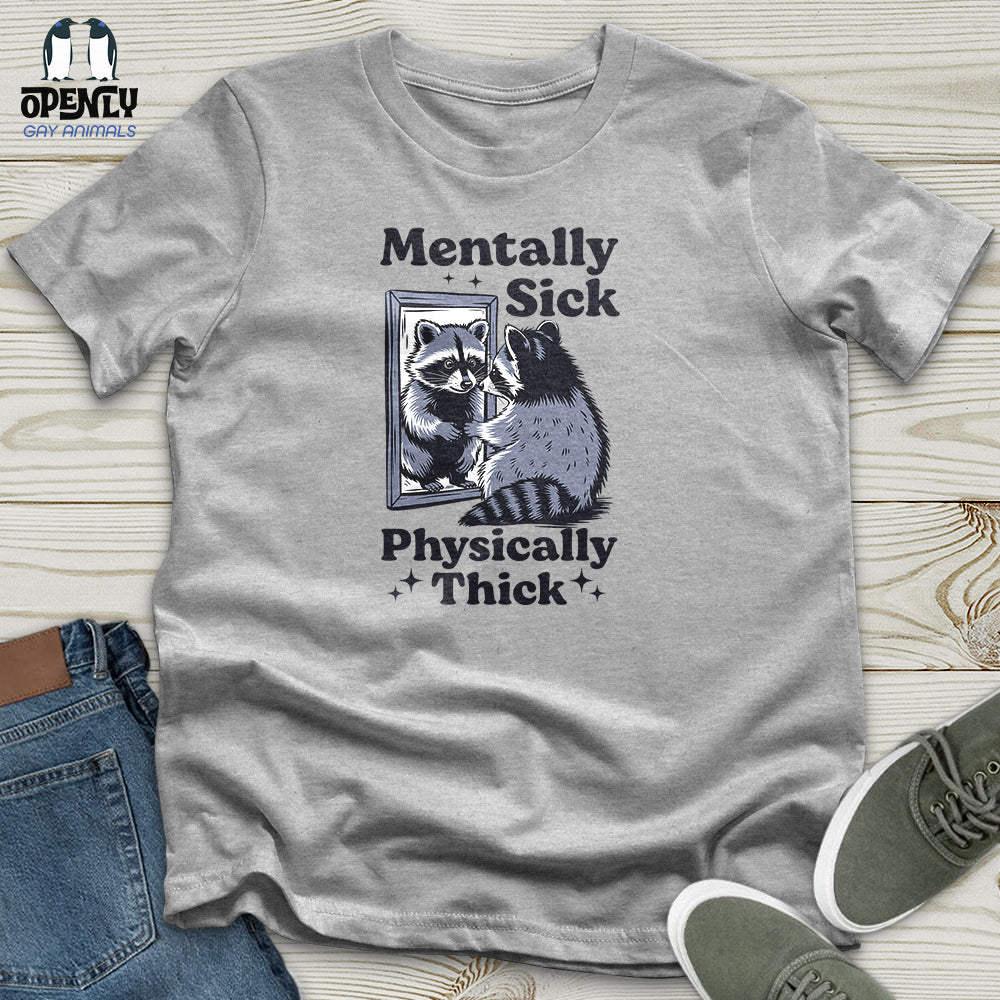 Mentally Sick Physically Thick Unisex T-Shirt