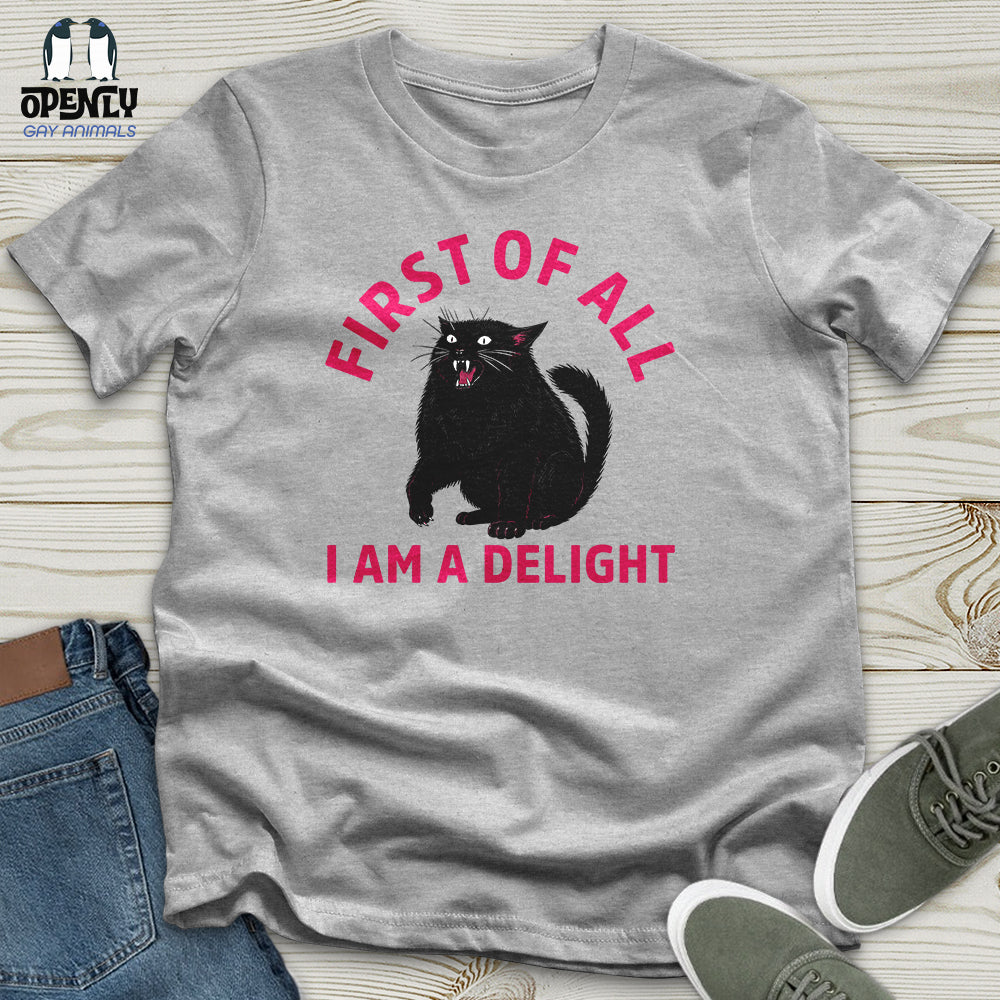 First of All I Am a Delight 03 Unisex T-Shirt