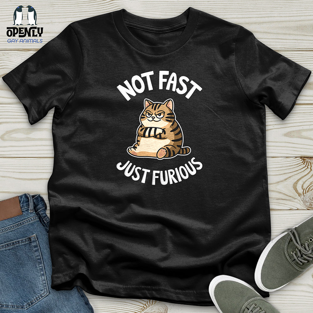 Not Fast But Furious Unisex T-Shirt