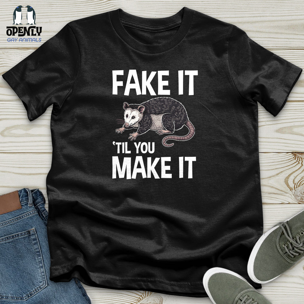 Fake It Til You Make It Unisex T-Shirt