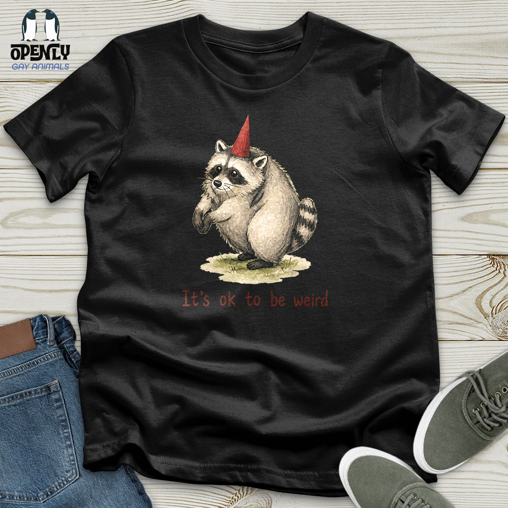 It's Ok to Be Weird Unisex T-Shirt