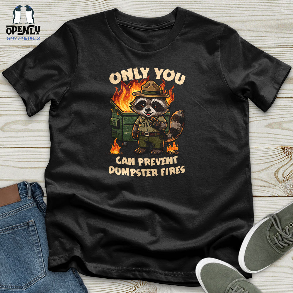 Only You Can Prevent Unisex T-Shirt