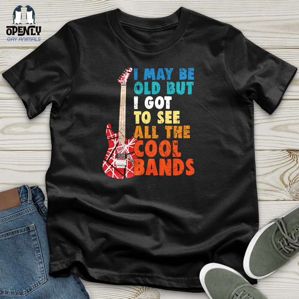 I May Be Old Unisex T-Shirt