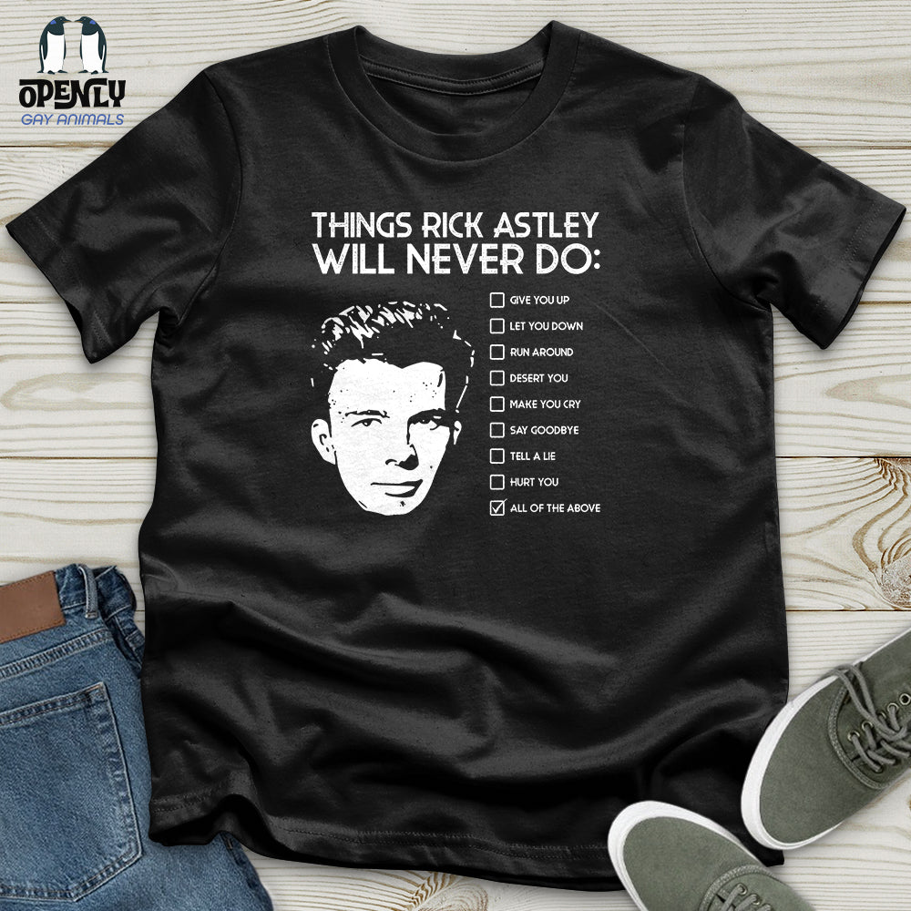 Things Rick Astley Will Never Do Unisex T-Shirt