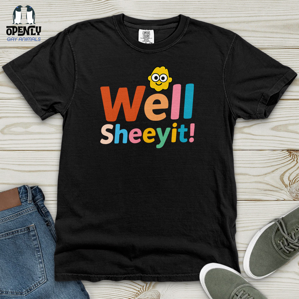 Well Sheeyit Heavy Cotton Comfort Colors Tee