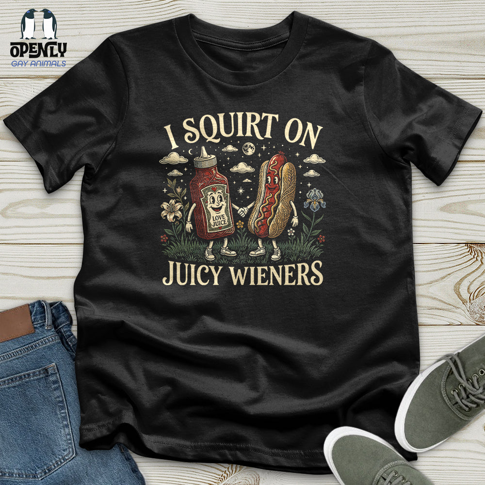 I Squirt on Juicy Wieners Unisex T-Shirt