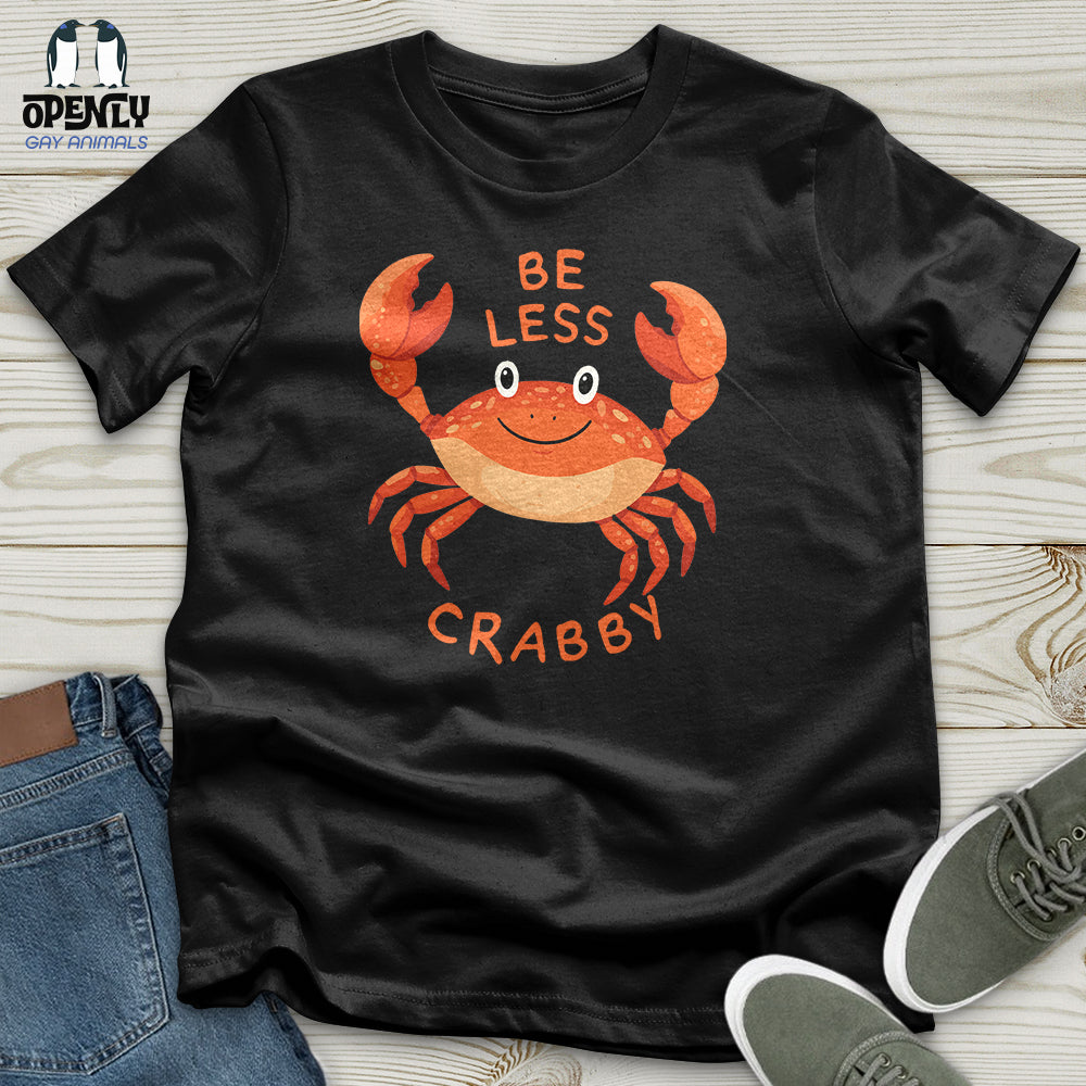 Be Less Crabby Unisex T-Shirt