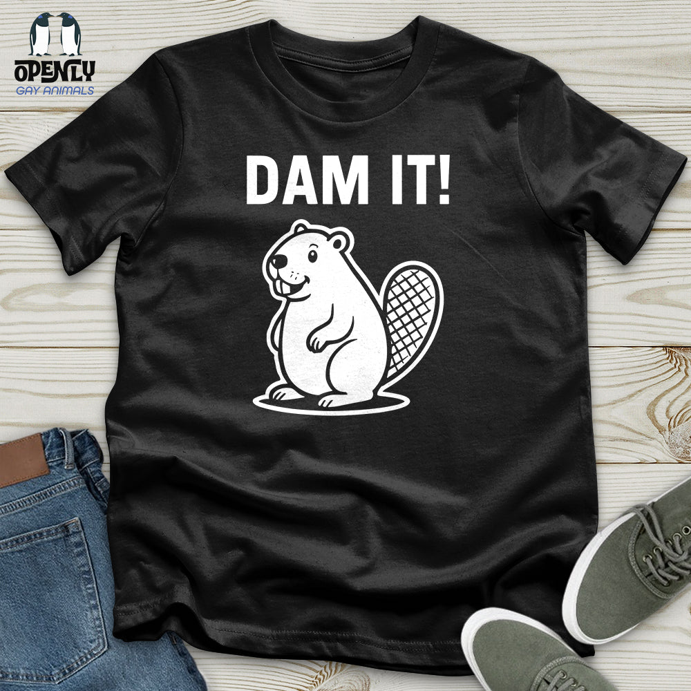 Dam It! Unisex T-Shirt