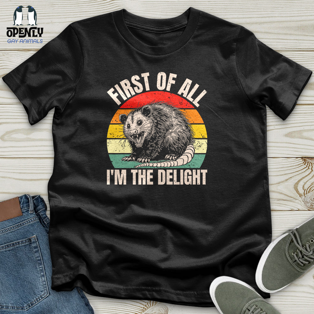 First of All I'm the Delight Unisex T-shirt