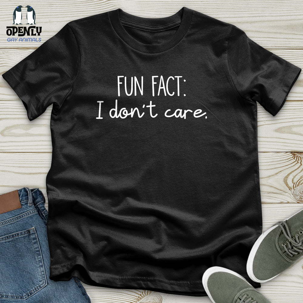 Fun Fact I Don't Care Unisex T-Shirt