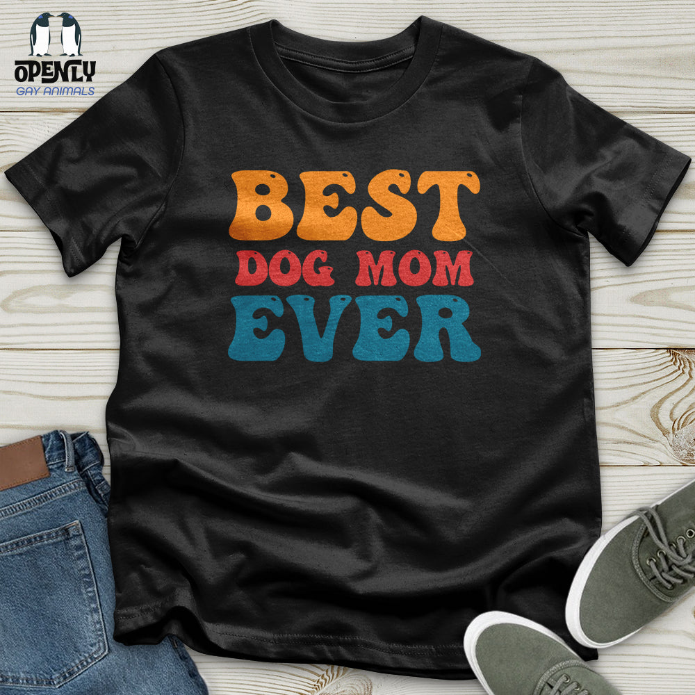Best Dog Mom Ever Unisex T-Shirt