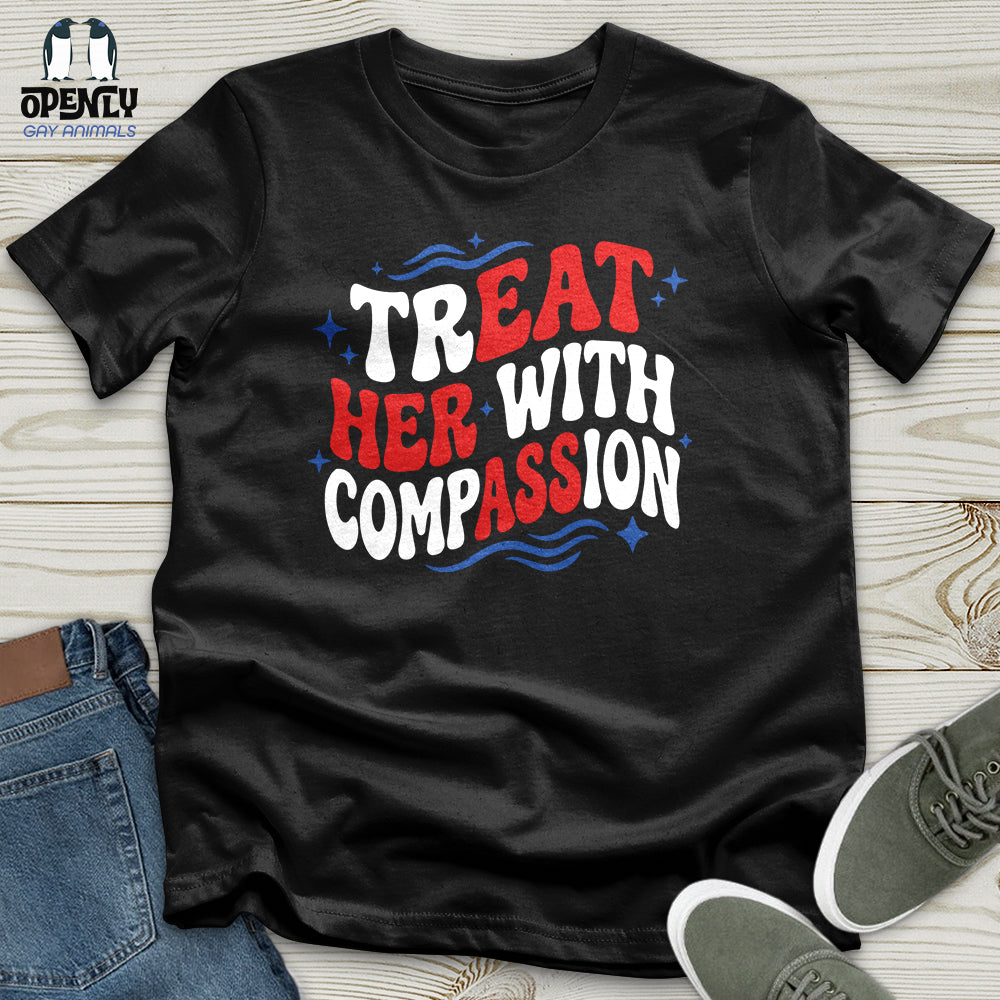 Treat Her With Compassion 02 Unisex T-Shirt