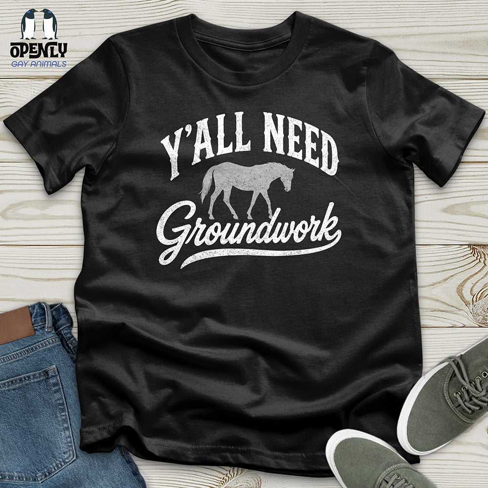 Y'all Need Groundwork Unisex T-Shirt