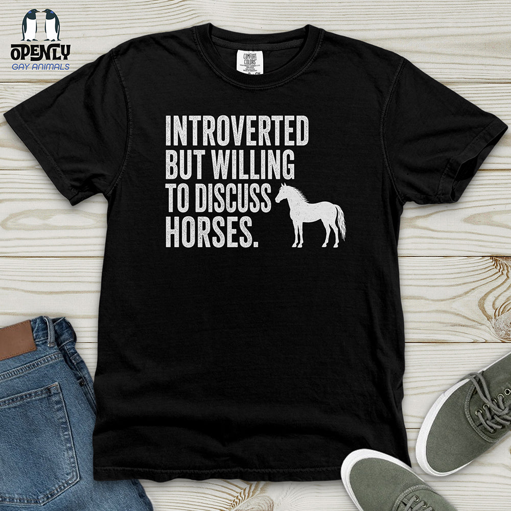 Introverted but Willing to Discuss Horses Heavy Cotton Comfort Colors Tee