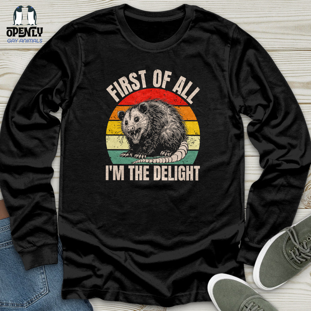 First of All I'm the Delight Unisex Long Sleeve Tee