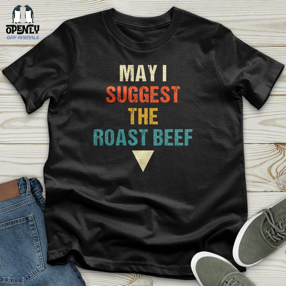 May I Suggest the Roast Beef Unisex T-Shirt