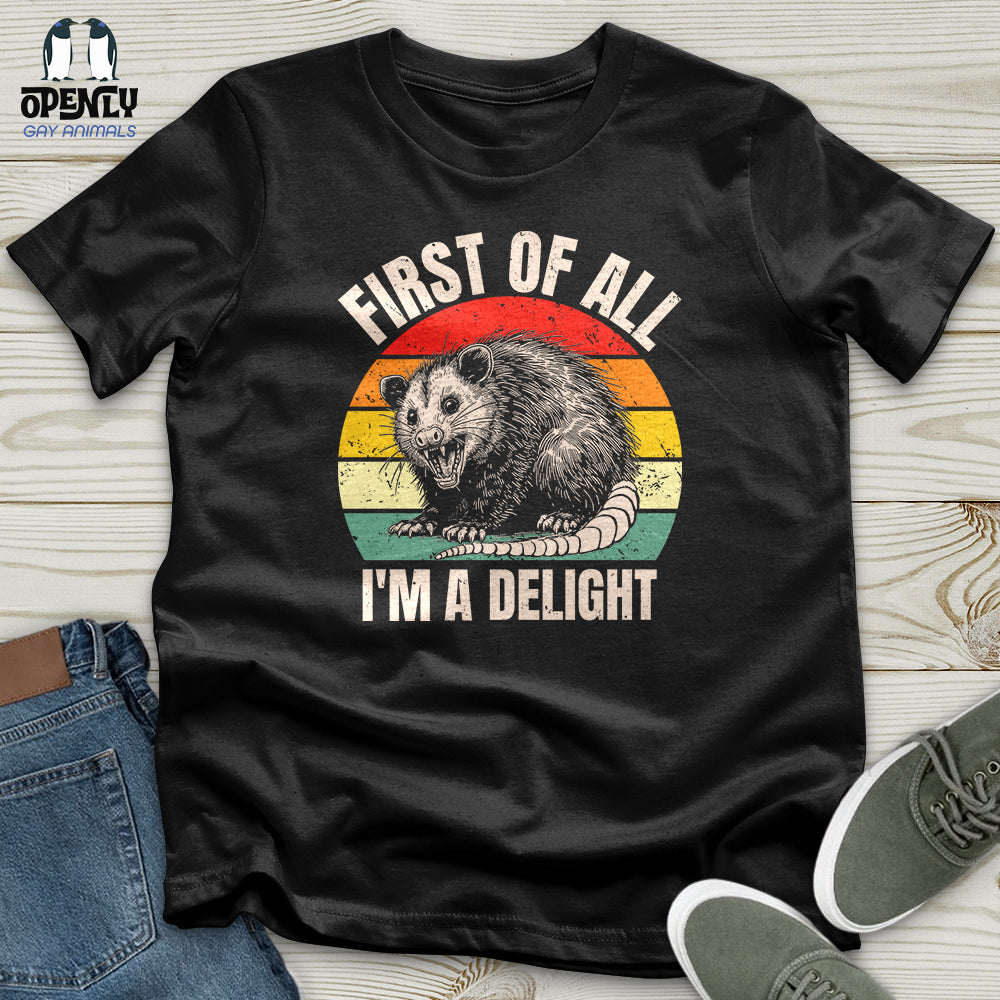 First of All I'm a Delight Unisex T-shirt