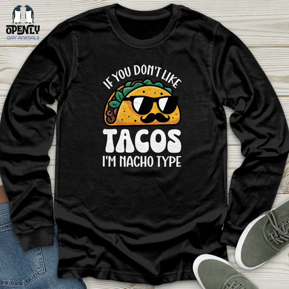 If You Don't Like Tacos Unisex Long Sleeve Tee