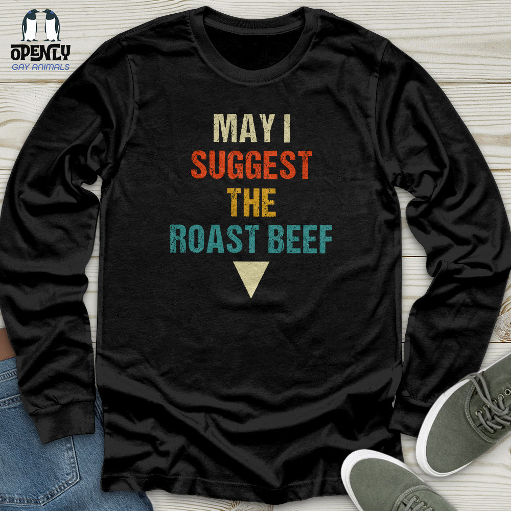 May I Suggest the Roast Beef Unisex Long Sleeve Tee