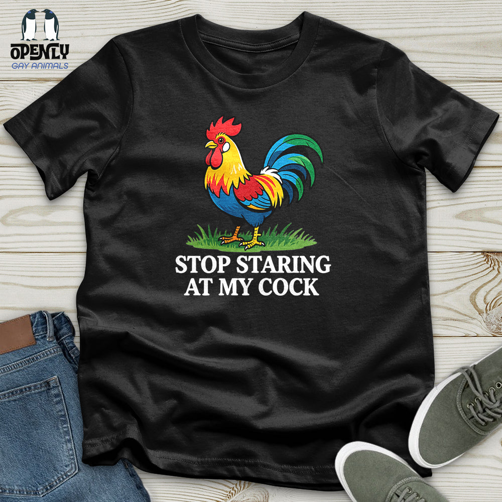 Stop Staring at My Cock Unisex T-Shirt