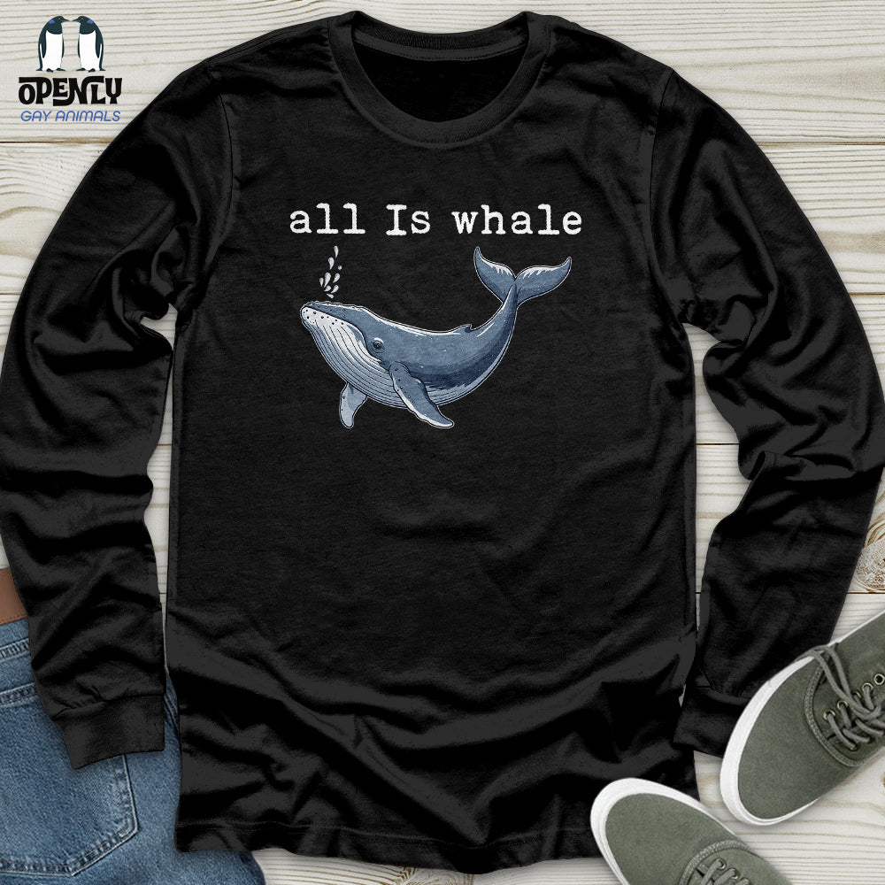 All Is Whale Unisex Long Sleeve Tee