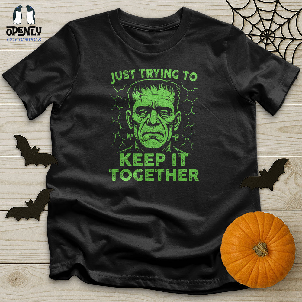 Just Trying to Keep It Together Unisex T-Shirt