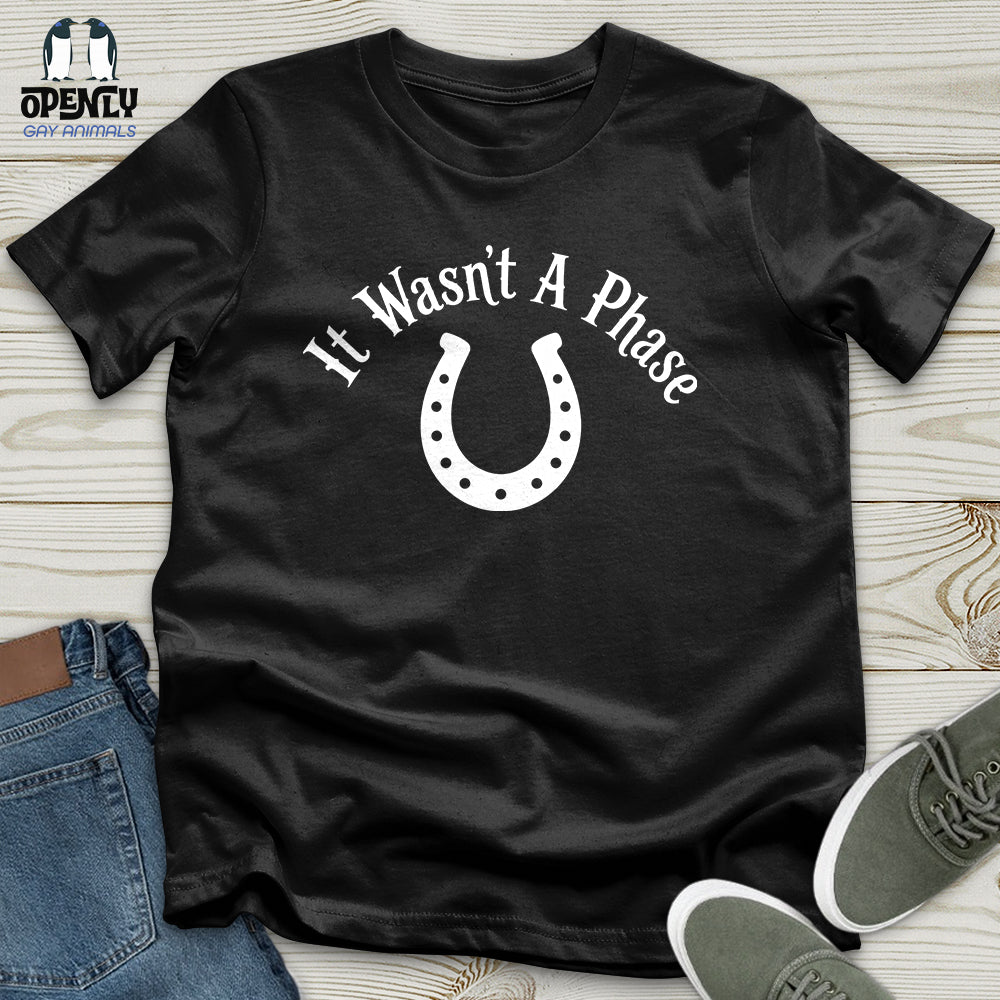 It Wasn't a Phase Unisex T-Shirt