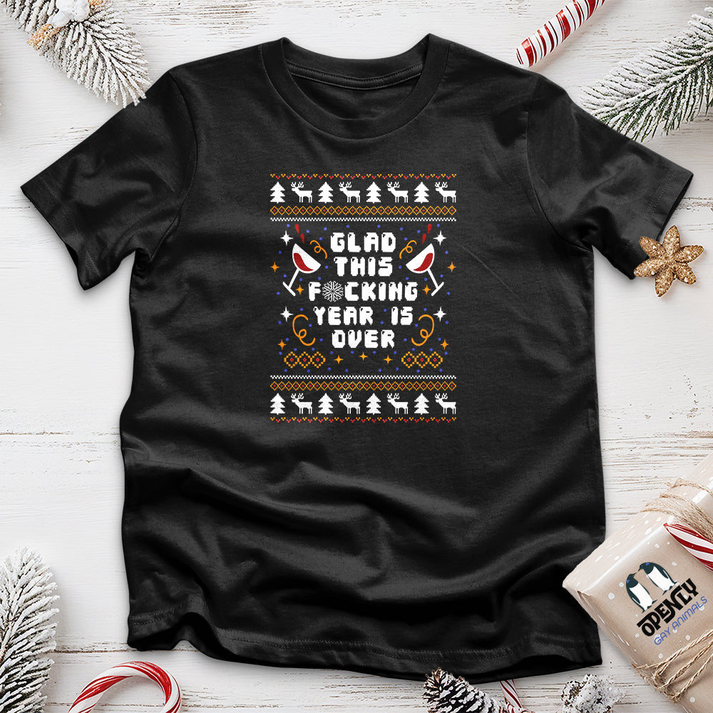 Glad This Fucking Year is Over Unisex T-Shirt