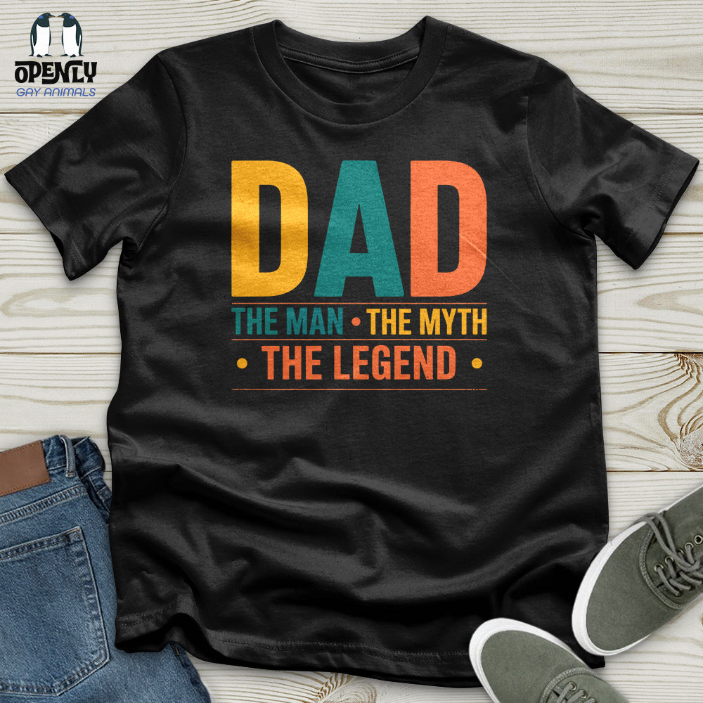 Dad, the Man The Myth The Legend Unisex T-Shirt