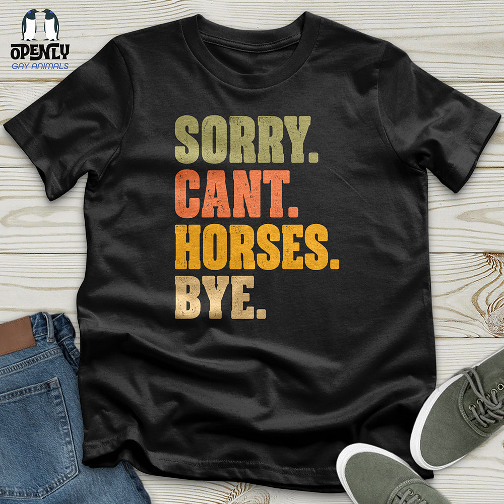 Sorry Can't Horses Bye Unisex T-Shirt