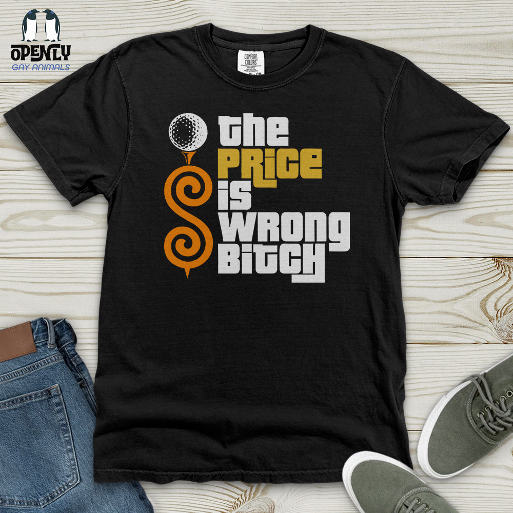 The Price Is Wrong Bitch Heavy Cotton Comfort Colors Tee