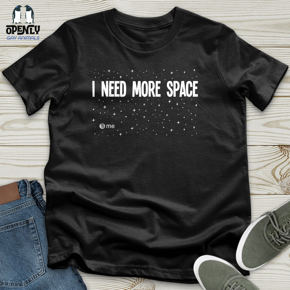 I Need More Space Unisex T-Shirt