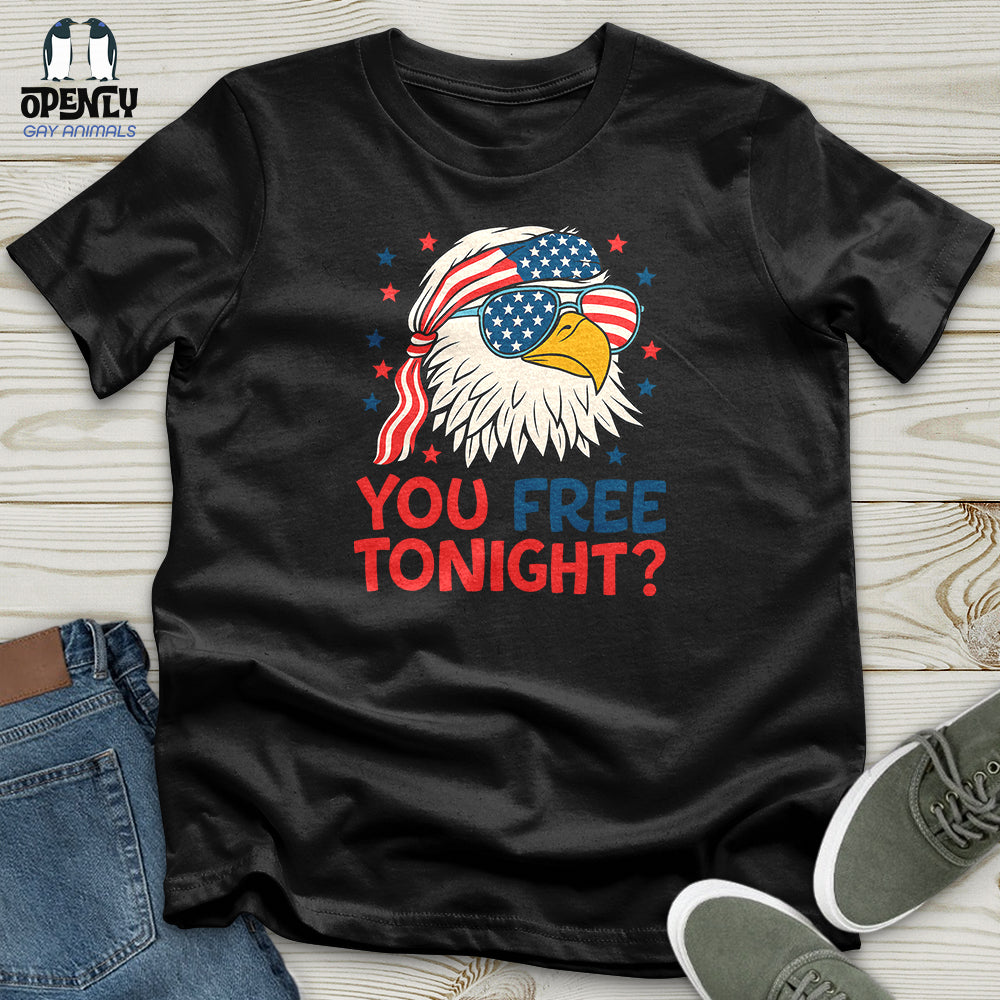 You Free Tonight Unisex T-Shirt