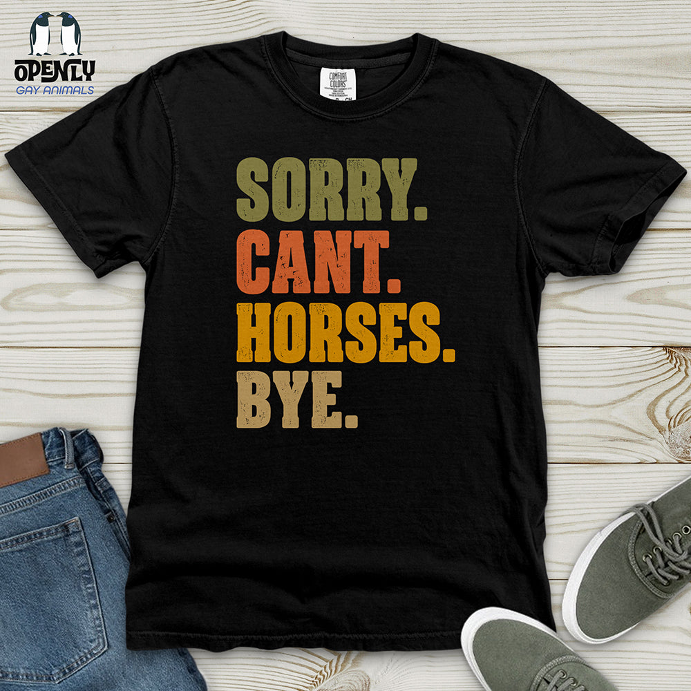 Sorry Can't Horses Bye Heavy Cotton Comfort Colors Tee