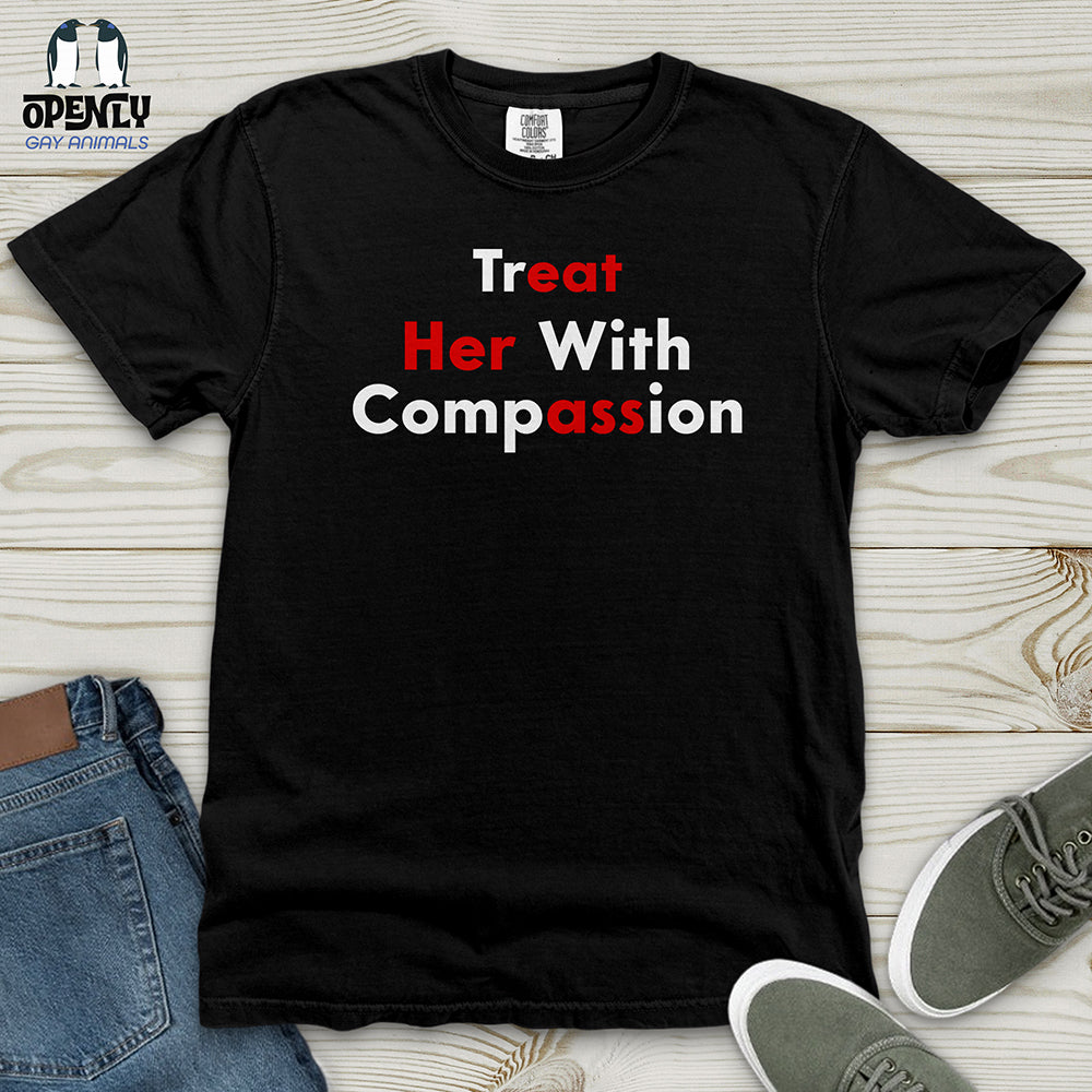 Treat Her With Compassion Heavy Cotton Comfort Colors Tee
