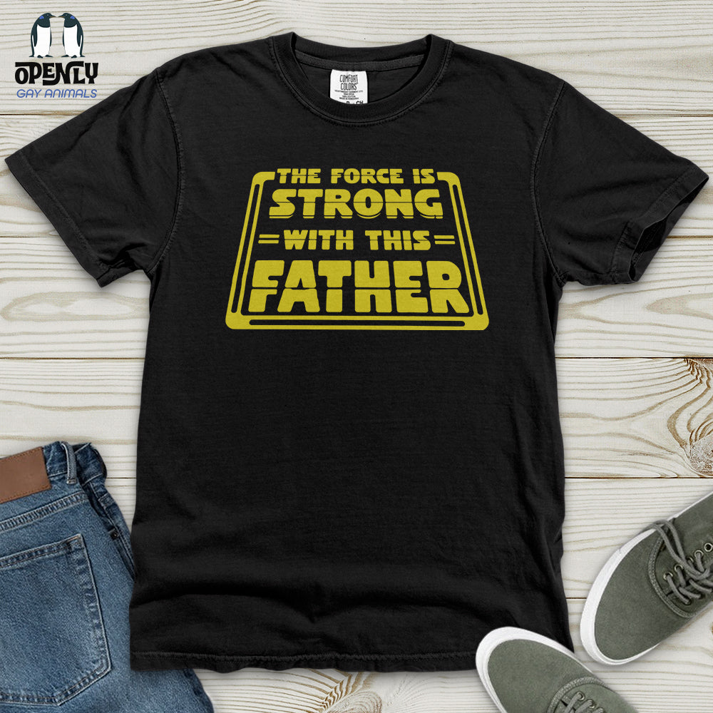 The Force Is Strong With This Father Heavy Cotton Comfort Colors Tee