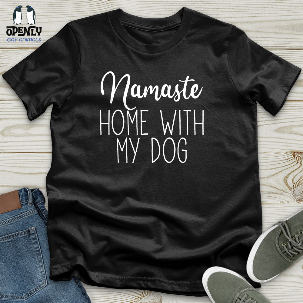 Namaste Home With My Dog Unisex T-Shirt