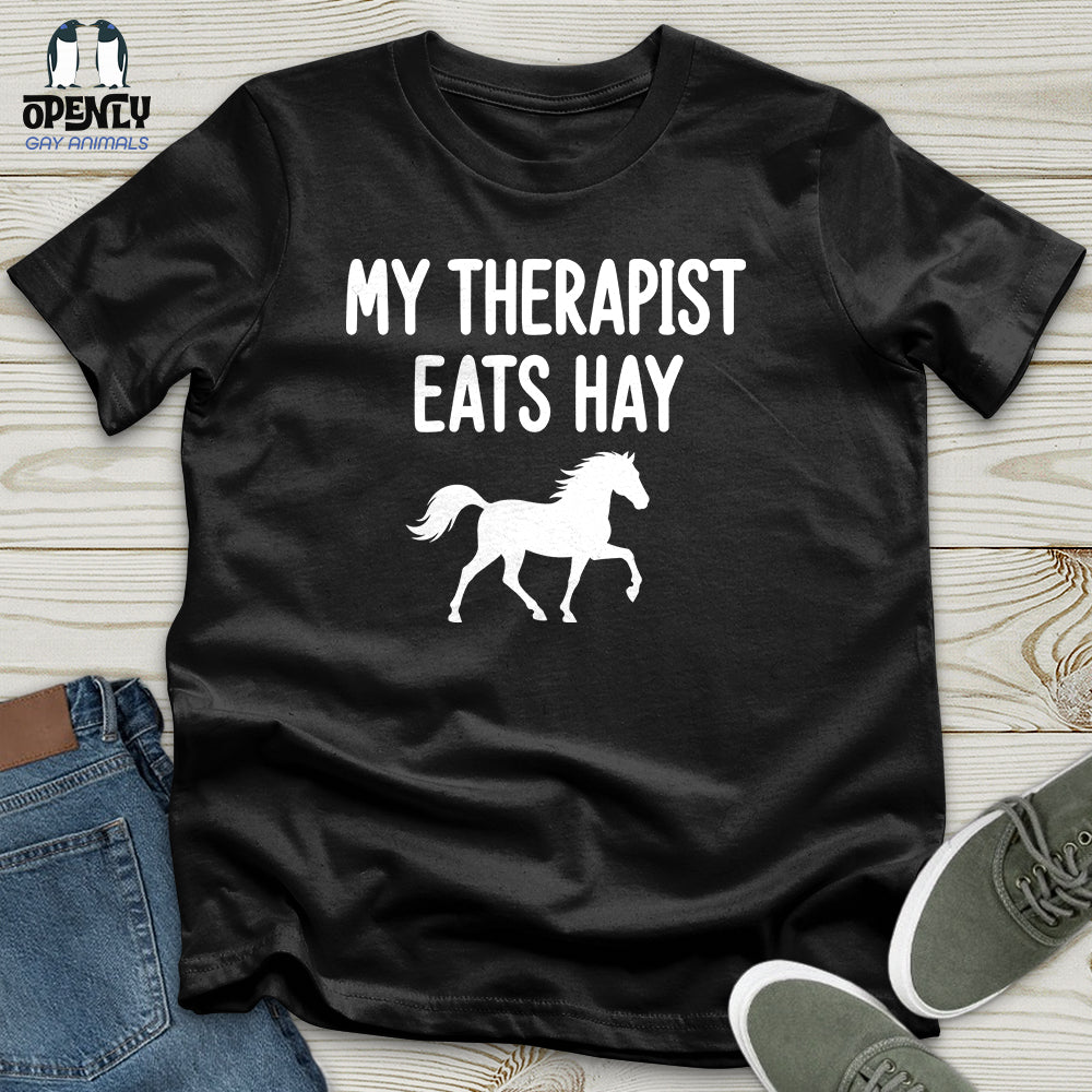 My Therapist Eats Hay Unisex T-Shirt