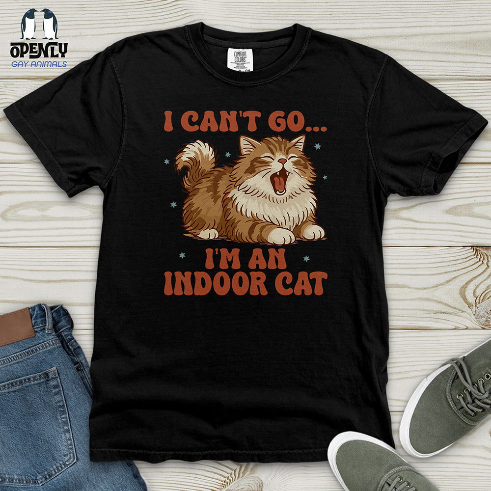 I Can't Go... I'm an Indoor Cat Heavy Cotton Comfort Colors Tee