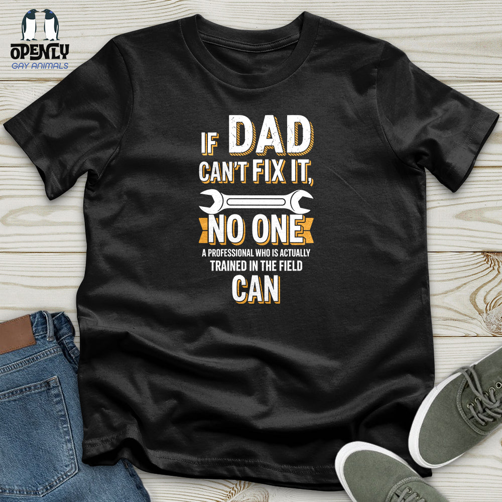 If Dad Can't Fix It Softstyle Tee