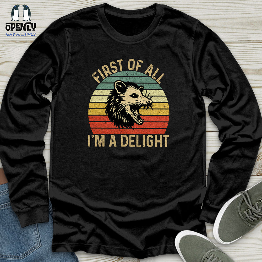 First Of All I am A Delight Unisex Long Sleeve Tee