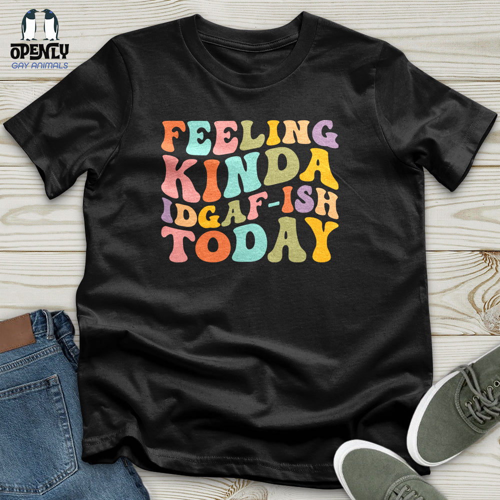 Feeling Kinda 2 Unisex T-Shirt