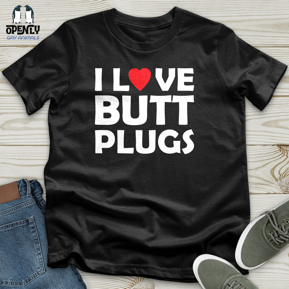 I Love Butt Plugs Unisex T-Shirt
