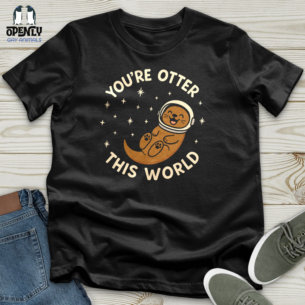 You're Otter This World Unisex T-Shirt
