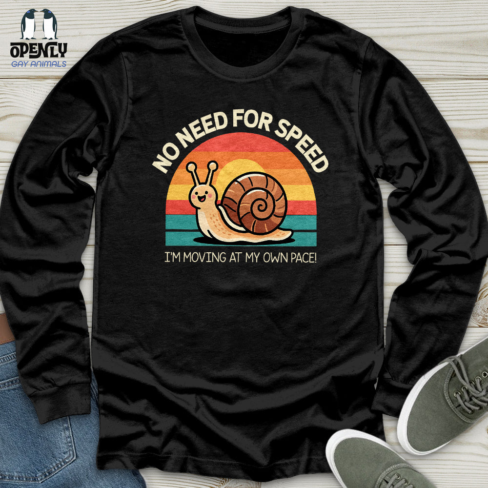 No Need for Speed Unisex Long Sleeve Tee