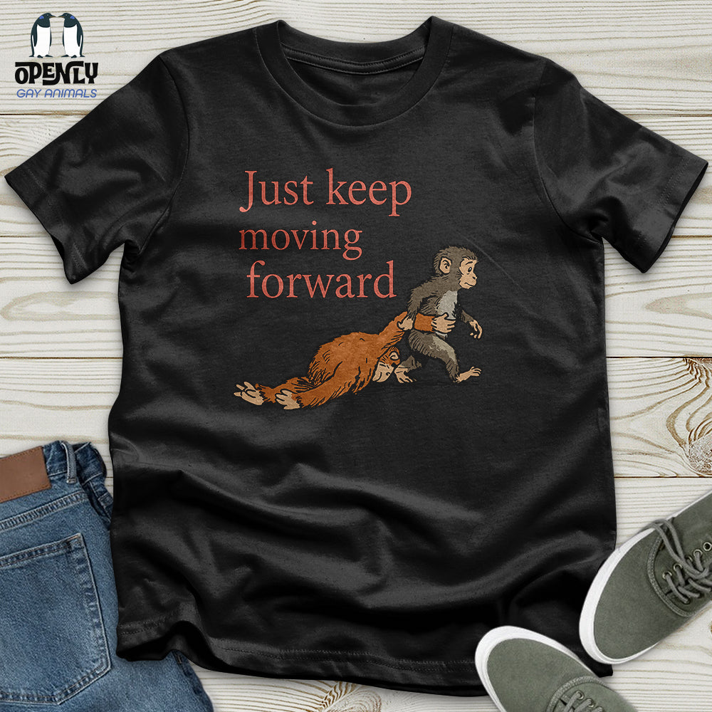 Just Keep Moving Forward Unisex T-Shirt