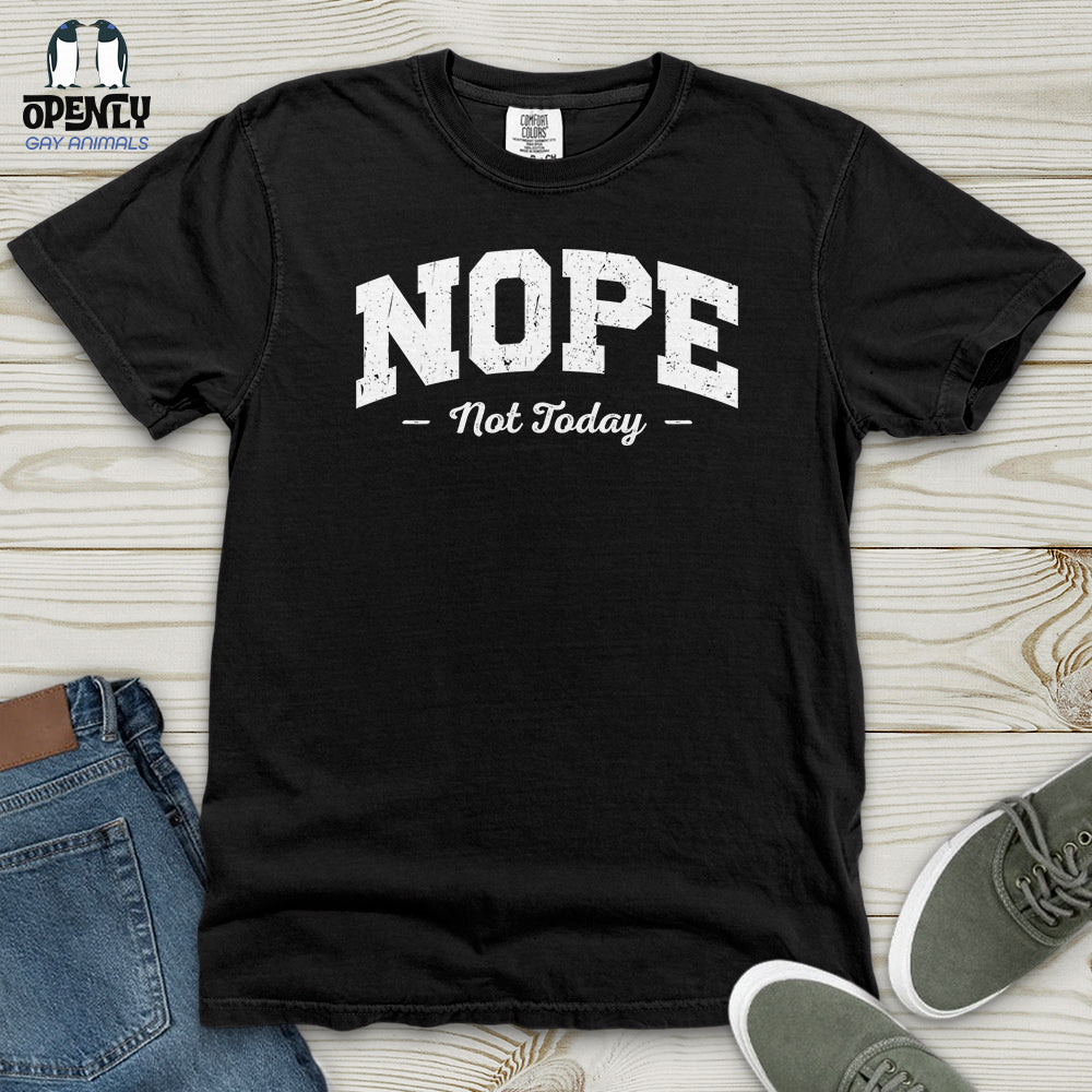 Nope Not Today Heavy Cotton Comfort Colors Tee