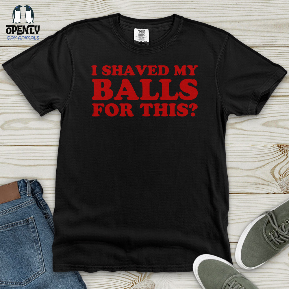 I Shaved My Balls Heavy Cotton Comfort Colors Tee