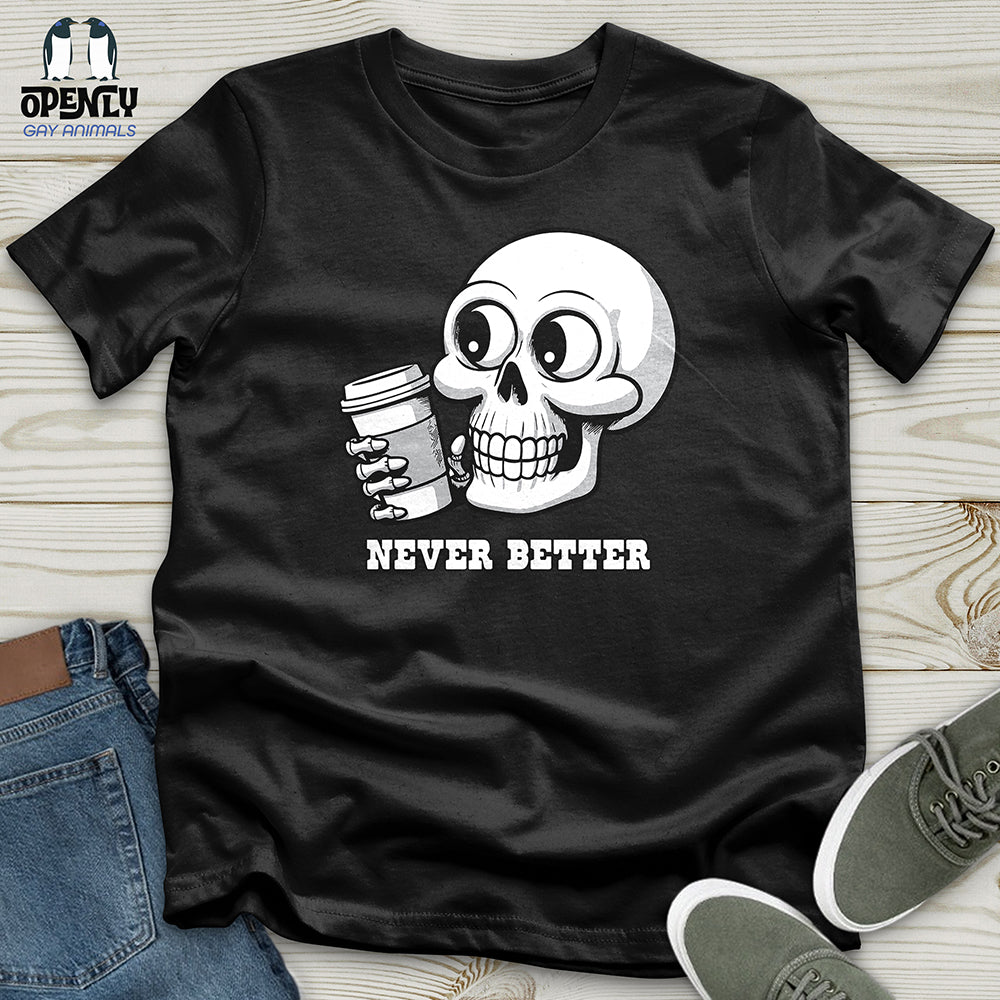 Never Better Unisex t-shirt